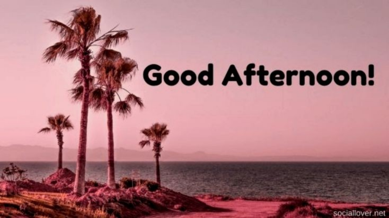 good afternoon images